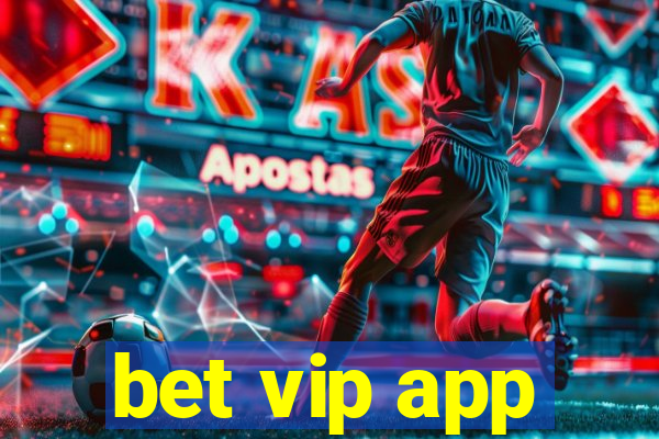 bet vip app